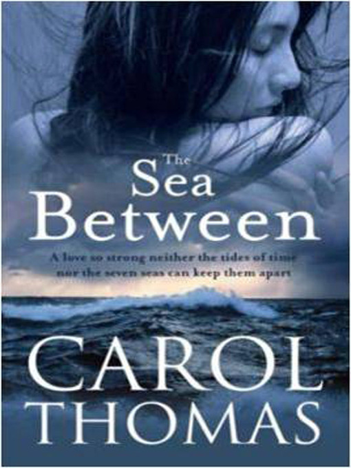 Title details for The Sea Between by Carol Thomas - Available